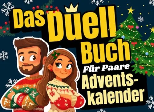 Adventskalender für Paare - Das Duell-Buch: 24 lustige Spiele und Challenges inkl. 24 besondere Gutscheine für eine spannende Adventszeit und ein unvergessliches Weihnachten! (Duellbücher)