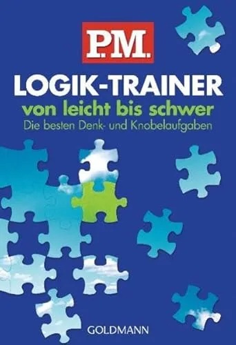 P.M. Logik-Trainer von leicht bis schwer: Die besten Denk- und Knobelaufgaben