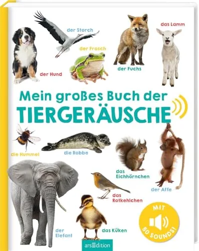 Mein großes Buch der Tiergeräusche: Mit 50 Sounds | Hochwertiges Soundbuch mit realistischen Sounds für Kinder ab 24 Monaten (Mein großes Geräuschebuch)